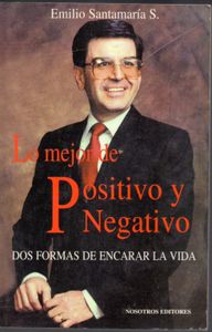 Lo Mejor de Positivo y Negativo: Dos Formas de Encarar la Vida