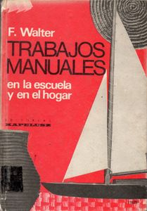 Trabajos Manuales en la Escuela y en el Hogar