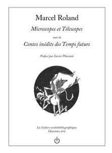 Microscopes et Télescopes suivi de Contes inédits des Temps futurs