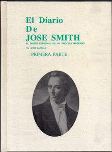 El Diario de Jose Smith: El Diario Personal de un Profeta Moderno. Primera Parte