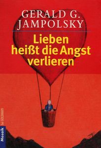 Lieben heißt die Angst verlieren