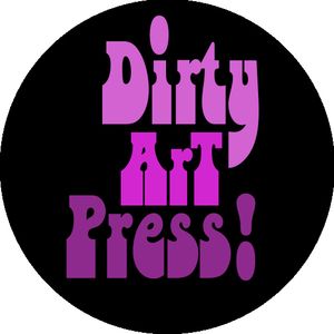 Dirty Art Press!
