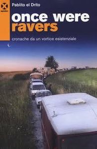 Once Were Ravers: Cronache da un Vortice Esistenziale