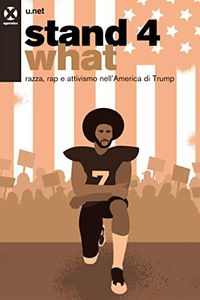 Stand 4 What: Razza, Rap e Attivismo nell'America di Trump