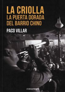 La Criolla. La puerta dorada del Barrio Chino
