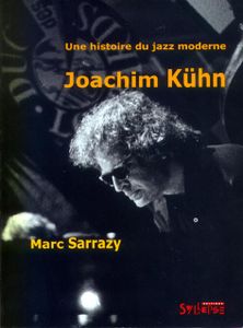 Joachim Kühn, une histoire du jazz moderne