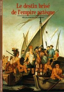 Le destin brisé de l'empire aztèque
