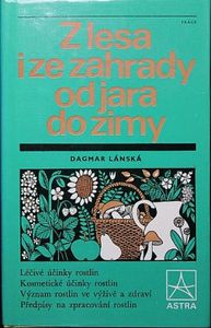 Z lesa i ze zahrady od jara do zimy