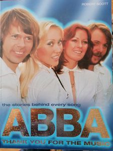 ABBA THANK YOU FOR THE MUSIC - THE STORY BEHIND EVERY SONG