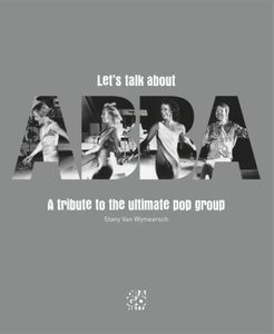 ABBA - Let's talk about ABBA a tribute to the ultimate pop group
