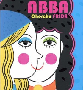 ABBA CHERCHE FRIDA