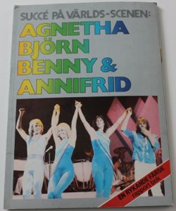 ABBA Agnetha Björn Benny & Annifrid Succé pa världs-scenen