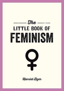 The Little Book Of Feminism