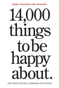 14,000 Things To Be Happy About - The Happy Book - Newly Revised And Updated