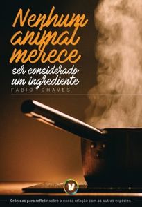 Nenhum Animal Merece Ser Considerado Um Ingrediente
