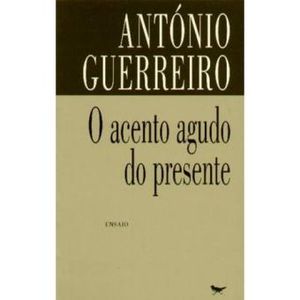 O Acento Agudo do Presente