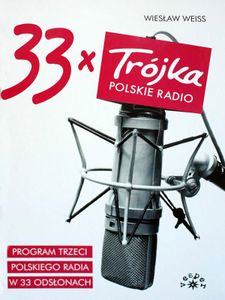 33 x Trójka - Program Trzeci Polskiego Radia w 33 odsłonach