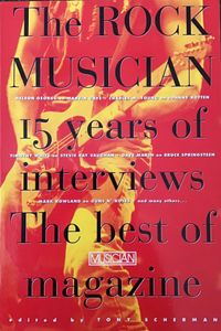 The ROCK MUSICIAN 15 years interviews The best of MUSICIAN magazine