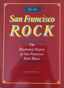 1965/1985 San Francisco ROCK the Illustrated History of San Francisco Rock Music