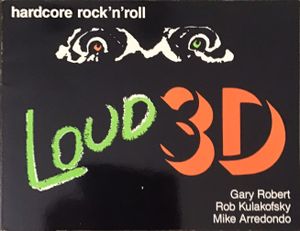LOUD 3D hardcore rock’n’roll