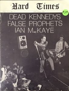 Hard Times Vol. 1...No. 7 JUNE/JULY 1985 DEAD KENNEDYS FALSE PROPHETS IAN MacKAYE