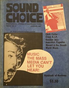 SOUND CHOICE INTERNATIONAL JOURNAL OF INDEPENDENT MUSIC ISSUE NO. 6 JAN/FEB 1987