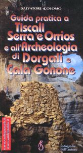 Guida pratica a Tiscali, Serra 'e Orrios e all'archeologia di Dorgali e Cala Gonone