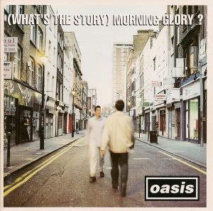 (What's The Story) Morning Glory?