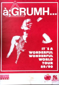 à;GRUMH... - It's A Wonderful Wonderful World Tour 89/90