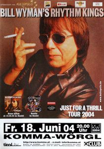 Bill Wyman's Rhythm Kings - Just For A Thrill Tour - Komma-Wörgl - June 18, 2004 (Gig Poster)