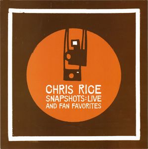 Chris Rice - Snapshots: Live And Fan Favorites