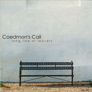 Caedmon's Call ‎- Long Line Of Leavers