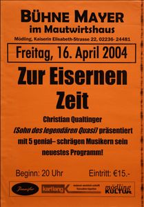 Christian Qualtinger, Zur Eisernen Zeit - Bühne Mayer, Mödling - April 16, 2004 (Gig Poster)