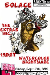 Solace, The Extras Inc., 19DRT, Watercolor Nightmare Live From The Brighton Bar Friday, Sept, 7th, 2018