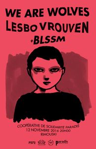 We are wolves + Lesbo Vrouven + BLSSM
