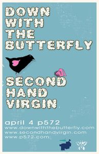 Down With the Butterfly + Second Hand Virgin