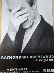 Raymond Van Het Groenewoud - Ik Ben God Niet 1996