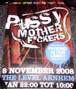Pussy Mother F*ckers - Arnhem, 2008