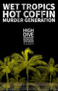 Wet Tropics, Hot Coffin, Murder Generation