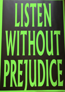Listen without prejudice