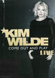Kim Wilde: Come Out And Play Live