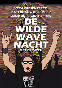 De Wilde Wave Nacht met DJ 7-ITCH - Groningen, 2014