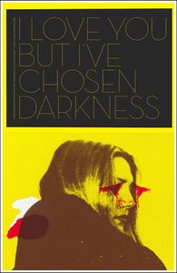 I Love You But I've Chosen Darkness - Groningen, 2006