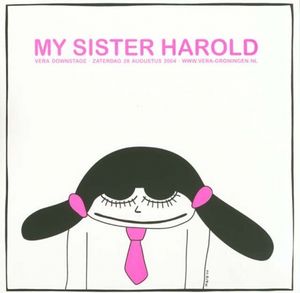 My Sister Harold - Groningen, 2004