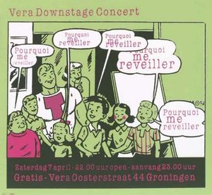 Pourqoui Me Reveiller - Groningen, 2001