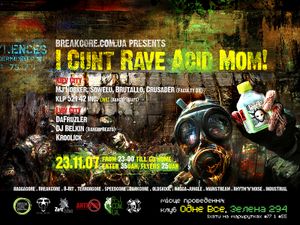 I Cunt Rave Acid Mom!