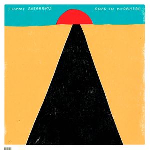 Tommy Guerrero - Road To Knowhere