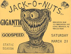 Jack-O-Nuts - Gigantic - Solace - Static Season - Saturday March 21- Brighton Bar, Long Branch, NJ