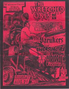 The Wretched Ones - Surgeon General - The Varukers - The Casualties - Suburban Derelicts - Sunday Aug. 21 T-Birds Cafe 707 Main St. Asbury Park, NJ