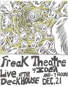 Freak Theatre w/ The Idea and  & Rooms Live At The Deck House Dec, 21